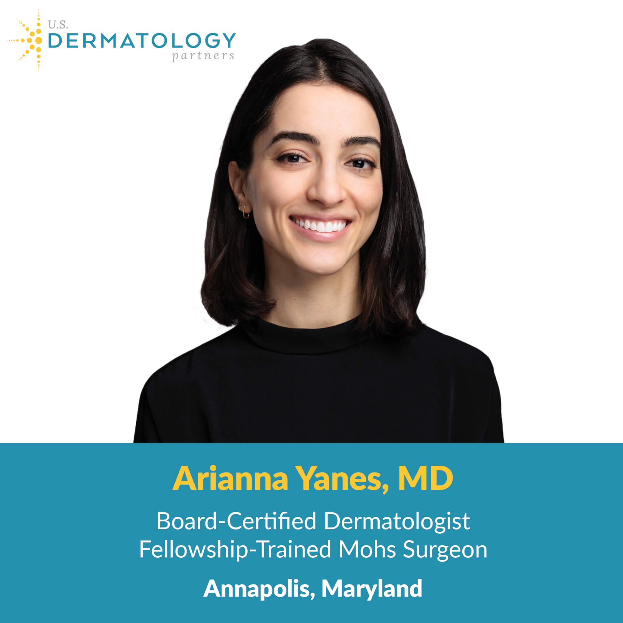 Dr. Arianna Yanes is a Board-Certified Dermatologist at U.S. Dermatology Partners in Annapolis, Maryland. Now accepting new patients!