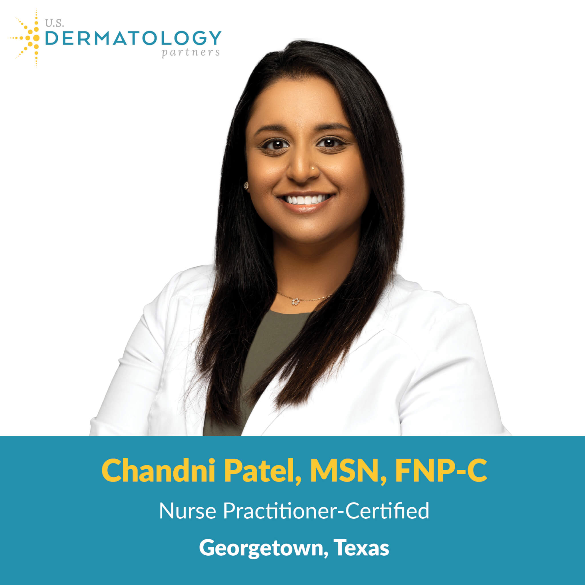 Chandni Patel is a Certified Family Nurse Practitioner at U.S. Dermatology Partners in Georgetown, Texas. Now accepting new patients!